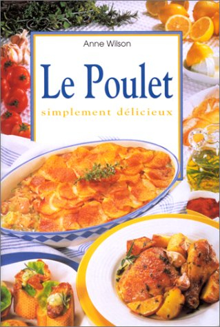 Le poulet simplement délicieux