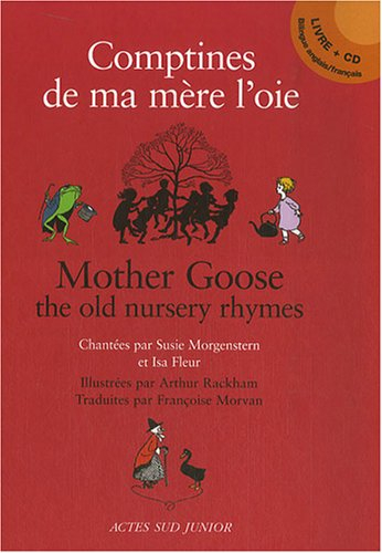 Comptines de ma mère l'oie. Mother goose, the old nursery rhymes