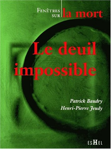 Le deuil impossible : fenêtre sur la mort