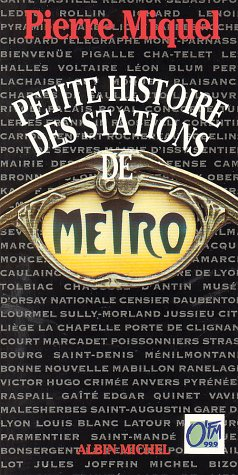 Petite histoire des stations de métro - Pierre Miquel