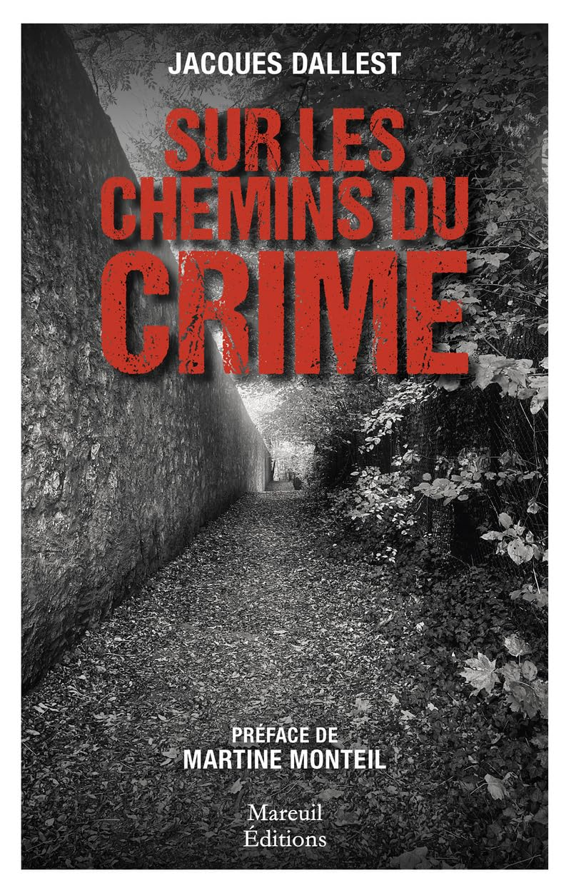 Sur les chemins du crime : le sang n'a qu'une couleur, le meurtre en a de multiples