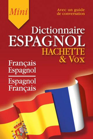 Hachette & Vox mini-dictionnaire français-espagnol, espagnol-français : guide de conversation
