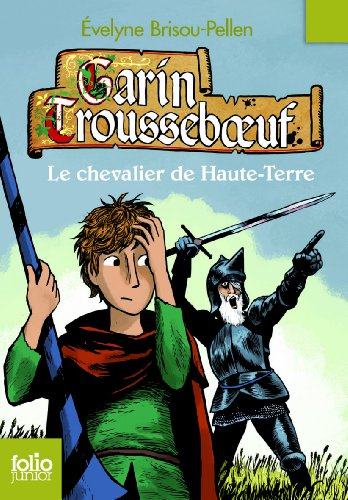 Garin Trousseboeuf. Vol. 7. Le chevalier de Haute-Terre