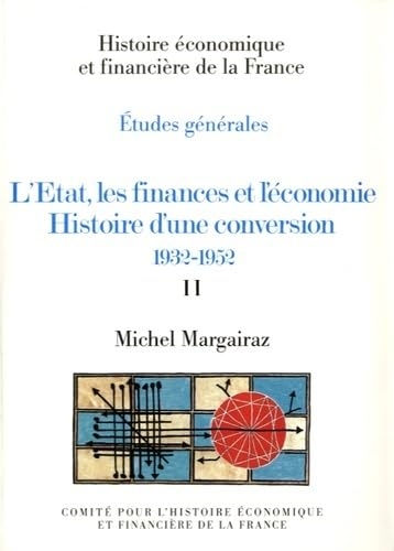 L'Etat, les finances et l'économie, histoire d'une conversion : 1932-1952
