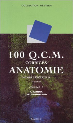 100 QCM corrigés d'anatomie. Vol. 3. Membre inférieur