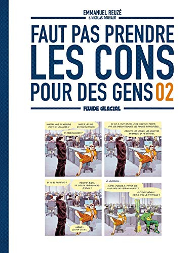 Faut pas prendre les cons pour des gens. Vol. 2