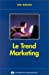 Le Trend marketing : marketing par les tendances