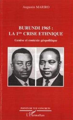 Burundi 1965 : la 1re crise ethnique : genèse et contexte géopolitique