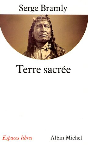 Terre sacrée : l'univers sacré des Indiens d'Amérique du Nord