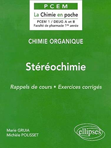 Chimie organique. Vol. 2. Stéréochimie : rappels de cours, exercices corrigés