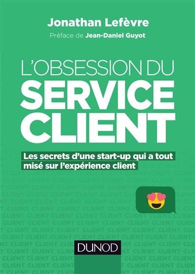 L'obsession du service client : les secrets d'une start-up qui a tout misé sur l'expérience client