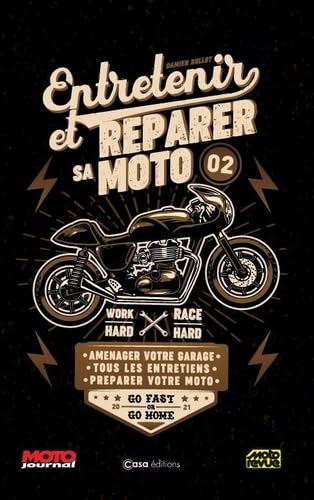 Entretenir et réparer sa moto. Vol. 2. Aménager votre garage, tous les entretiens, préparer votre mo