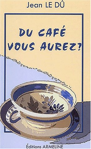 Du café vous aurez ? : petits mots français de Basse-Bretagne
