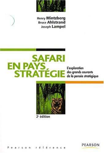 Safari en pays stratégie : l'exploration des grands courants de la pensée stratégique
