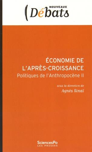 Politiques de l'anthropocène. Vol. 2. Economie de l'après-croissance