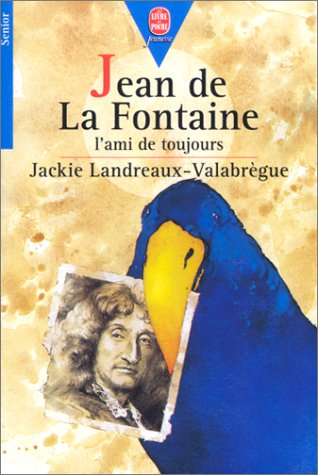 Jean de La Fontaine : l'ami de toujours
