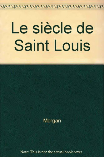 Le siècle de Saint Louis
