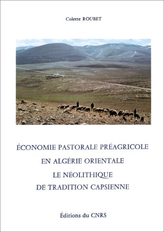 Économie pastorale préagricole en algérie orientale : le néolithique de tradition capsienne, exemple