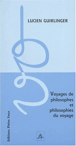Voyages de philosophes et philosophies du voyage