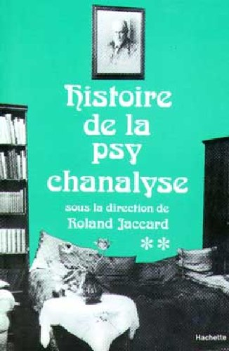 Histoire de la psychanalyse. Vol. 2