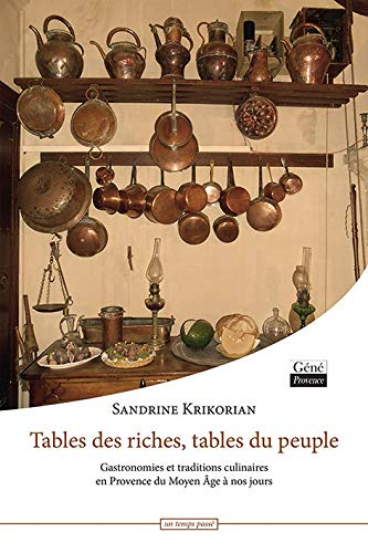 Tables des riches, tables du peuple : gastronomies et traditions culinaires en Provence du Moyen Age