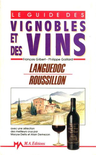Le Guide des vignobles et des vins : Languedoc-Roussillon