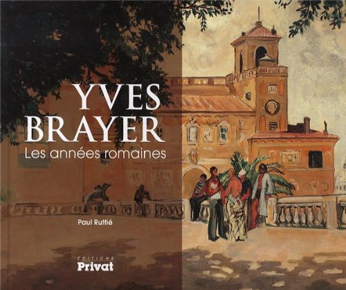 Yves Brayer : les années romaines
