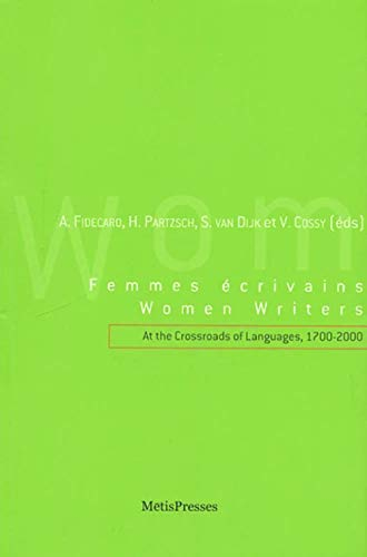 Femmes écrivains à la croisée des langues, 1700-2000. Women writers at the crossroads of languages, 