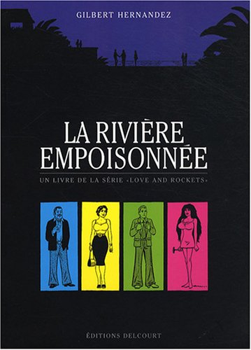 Un livre de la série Love and rockets. La rivière empoisonnée