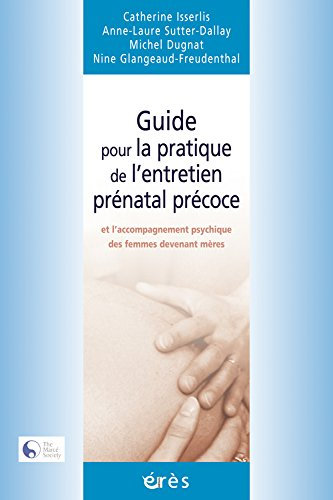 Guide pour la pratique de l'entretien prénatal précoce et l'accompagnement psychique des femmes deve