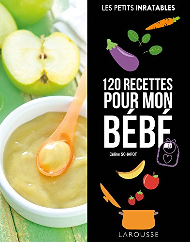 120 recettes pour mon bébé