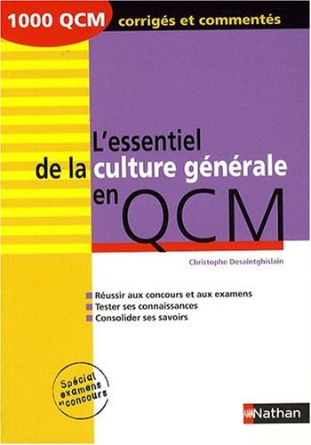 L'essentiel de la culture générale en QCM : 1.000 QCM corrigés et commentés