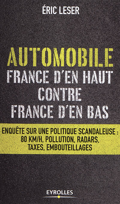 Automobile, France d'en haut contre France d'en bas : enquête sur une politique scandaleuse : 80km/h