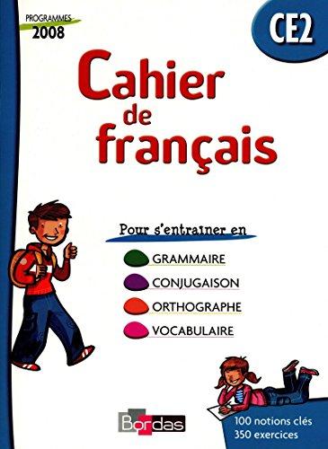 Cahier de français CE2 : cahier d'exercices : grammaire, conjugaison, orthographe, vocabulaire, prog