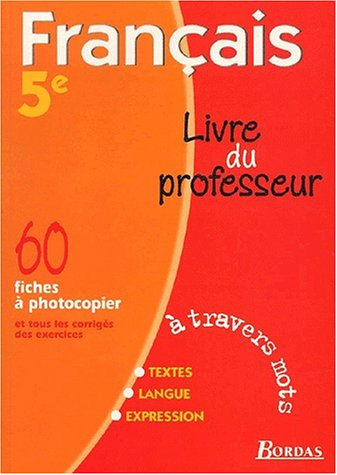 Français, 5e. Livre du professeur 2001