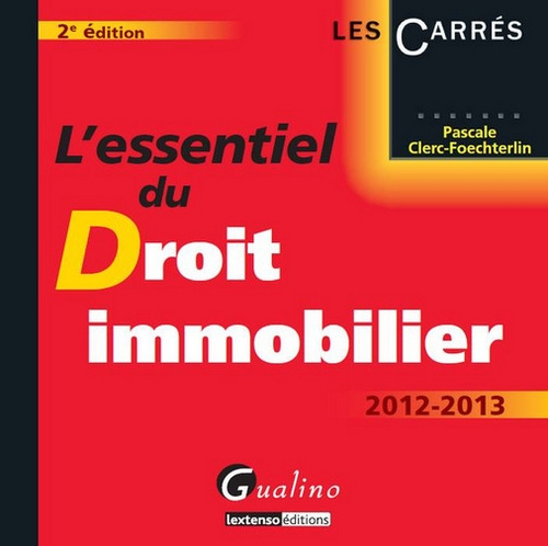 L'essentiel du droit immobilier : 2012-2013