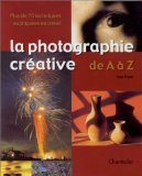La photographie créative de A à Z