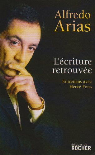 L'écriture retrouvée : entretiens avec Hervé Pons