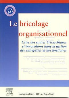 Le bricolage organisationnel : crise des cadres hiérarchiques et innovations dans la gestion des ent