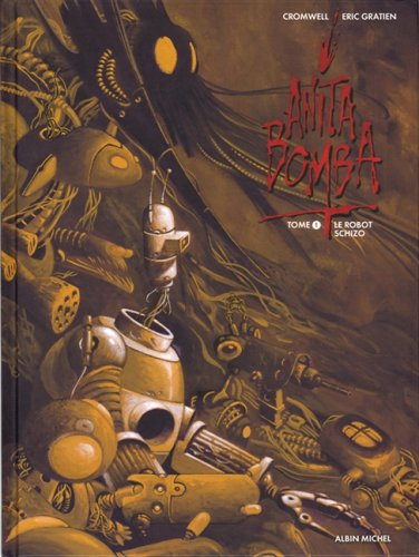 Anita Bomba. Vol. 1. Le robot schizo