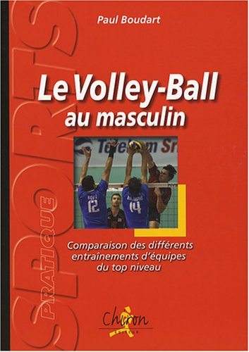 Le volley-ball au masculin : comparaison des différents entraînements d'équipes du top niveau