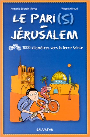 Le Pari(s)-Jérusalem : 3.000 kilomètres en vélo vers la Terre sainte