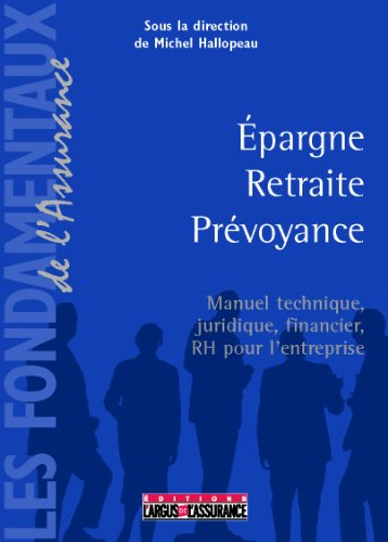 Epargne, retraite, prévoyance d'entreprise : manuel juridique, financier, RH