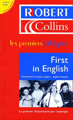 Le Robert & Collins, first in English : dictionnaire français-anglais, anglais-français, à partir de