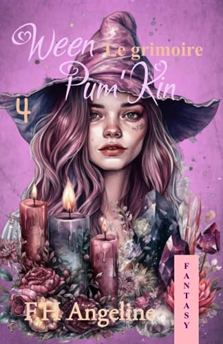 Ween Pum'Kin : Le grimoire: Tome 4 - Urban Fantasy - Bit Lit - roman Young Adult