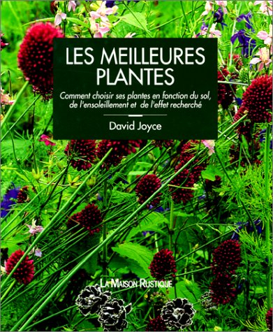 Les meilleures plantes : comment choisir ses plantes en fonction du sol, de l'ensoleillement et de l