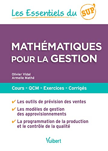 Mathématiques pour la gestion : cours, QCM, exercices, corrigés