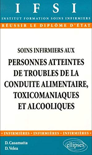 Soins infirmiers aux personnes atteintes de troubles de la conduite alimentaire, toxicomaniaques et 
