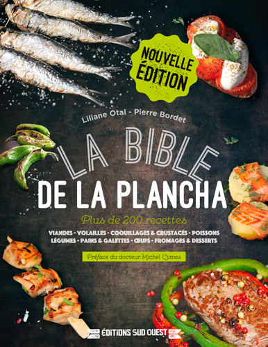 La bible de la plancha : plus de 200 recettes : viandes, volailles, coquillages & crustacés, poisson