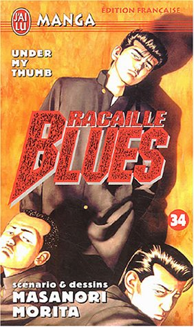 Racaille blues. Vol. 34. Under my thumb